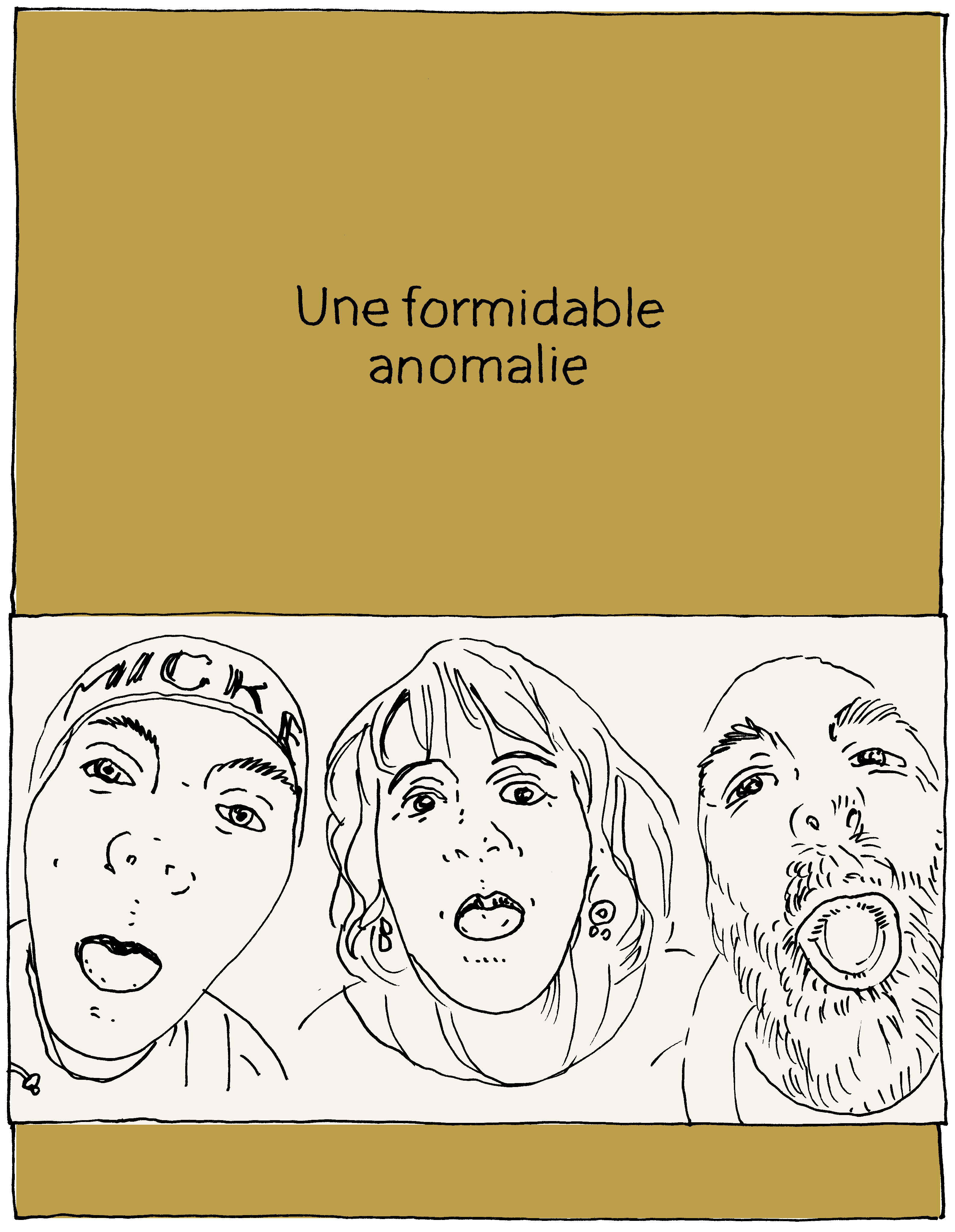 Une formidable anomalie